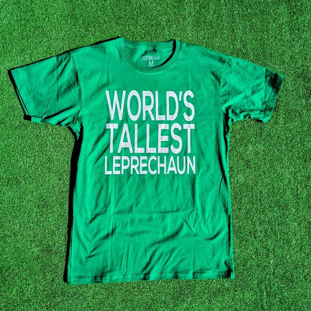 World's Tallest Leprechaun St. Patrick's Irish Joke/Humor/Funny Adult Med Shirt